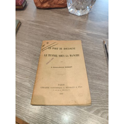 Le Port de Boulogne et le Tunnel sous la Manche par le Contre-Amiral Huguet