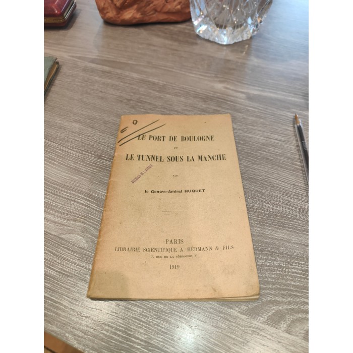 Le Port de Boulogne et le Tunnel sous la Manche par le Contre-Amiral Huguet