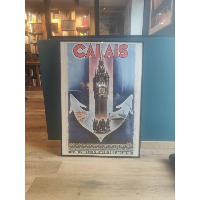 Affiche ancienne 1939 Calais son Port sa Plage Ses jardins L'Hôtel de ville et les 6 bourgeois  par Laszlo