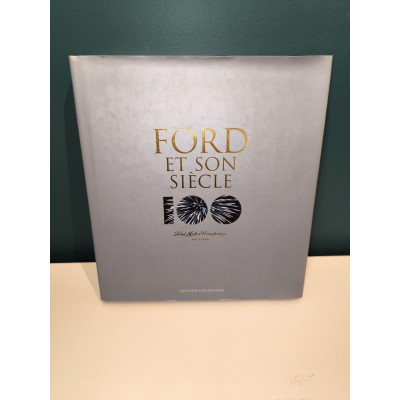 Ford et son Siècle Innover pour changer le Monde par Russ Baham et paul Newmann