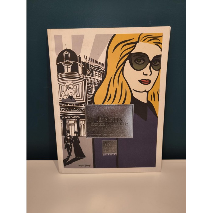 160 ans d'esprit rive gauche exposition du 15 septembre au 27 octobre 2012 Le Magasin Le Bon Marché Rive Gauche