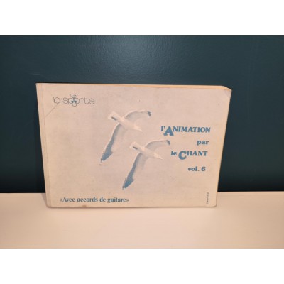 L'Animation par le Chant Volume 6 Avec accords de Guitare