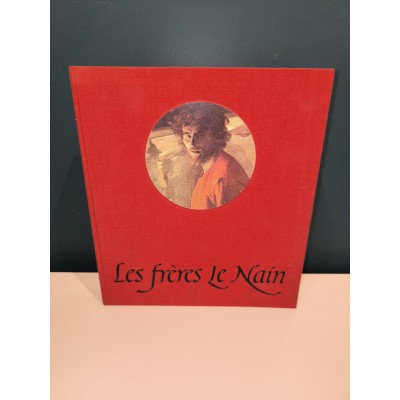 Les frères Le Nain Catalogue de l'exposition par Jacques Thuillier