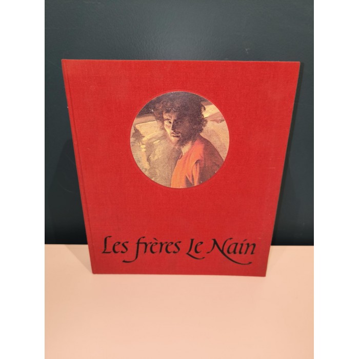 Les frères Le Nain Catalogue de l'exposition par Jacques Thuillier