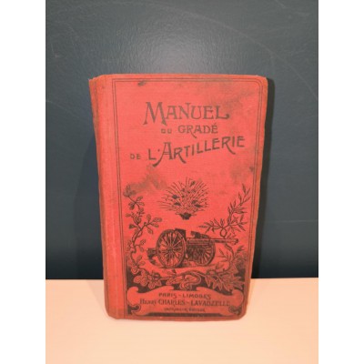 Manuel du gradé de l'Artillerie à l'usage des sous officiers, Brigadiers, élèves brigadiers