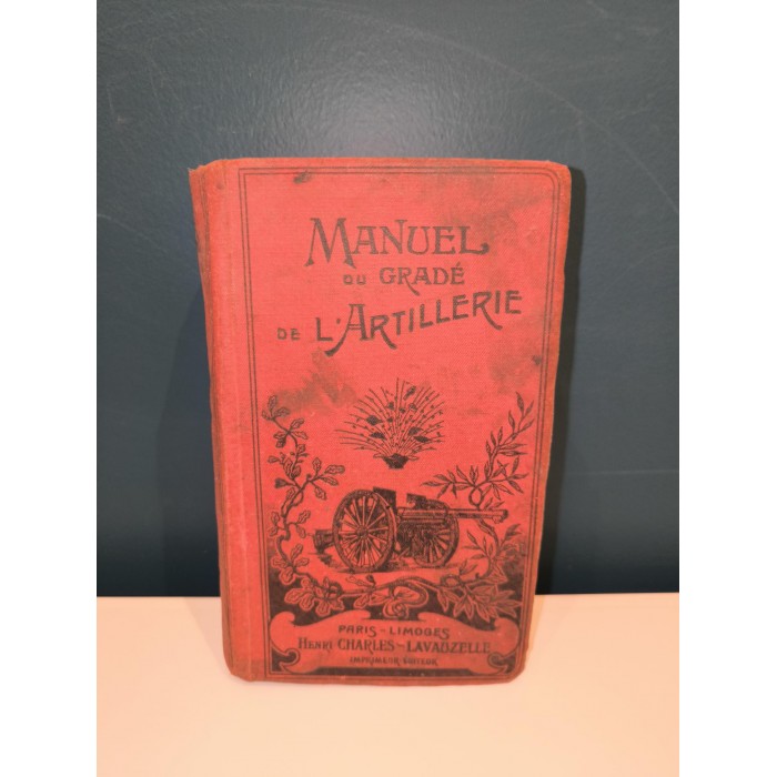 Manuel du gradé de l'Artillerie à l'usage des sous officiers, Brigadiers, élèves brigadiers