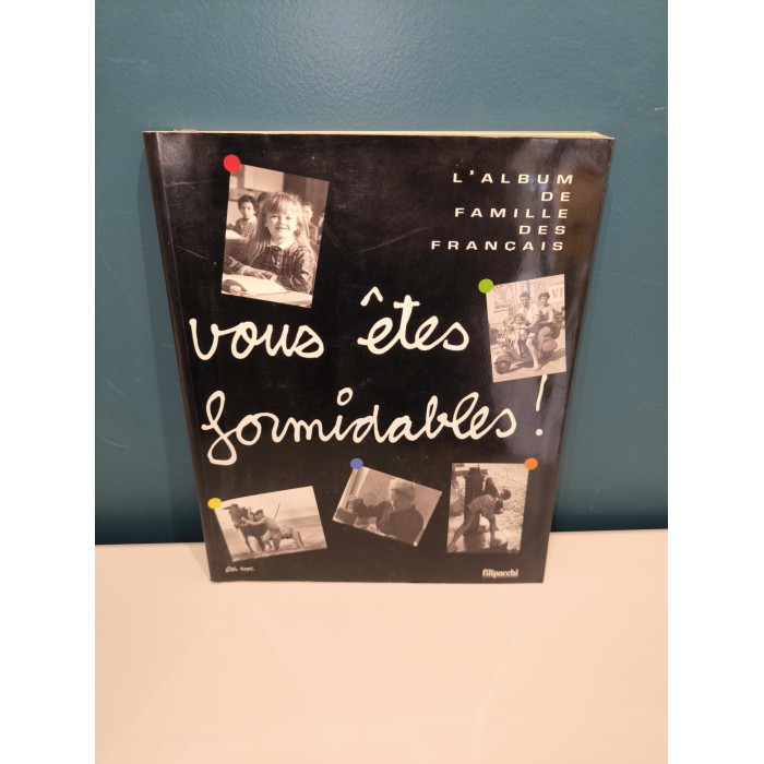 Vous êtes formidables! L'album des Familles des Français par Ben