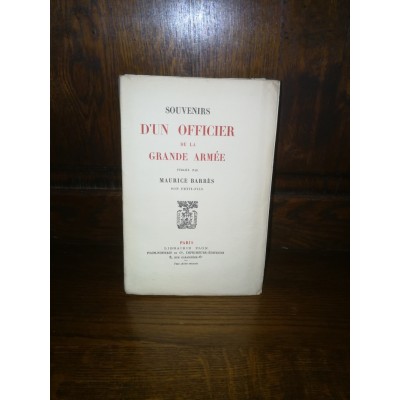 Souvenirs d'un officier de la grande armée (Napoléon), Publiés par Maurice Barrès