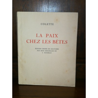 La paix chez les Bêtes par Colette avec gravures sur bois originales numéroté livre