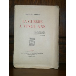 La Guerre a 20 ans par philippe Barrès édition originale numérotée
