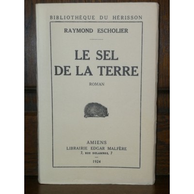 Le sel de la Terre par Raymond Escholier Roman de Guerre numéroté