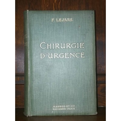 Traité de chirurgie d'Urgence par F. Lejars