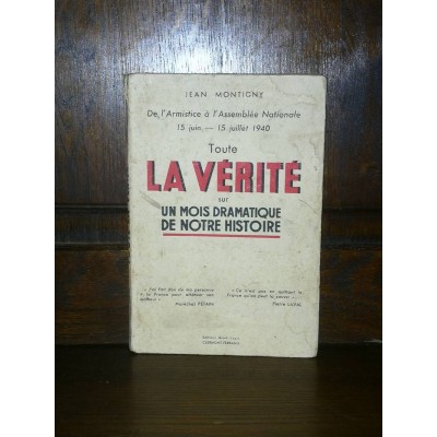 Toute la vérité sur un mois dramatique de notre histoire par jean Montigny