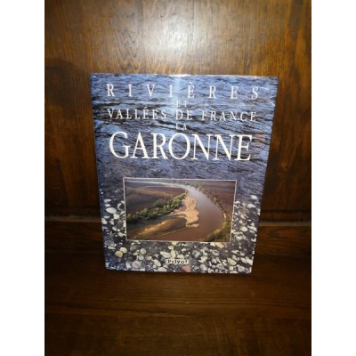 Rivières et Vallées de France Garonne par Bernad