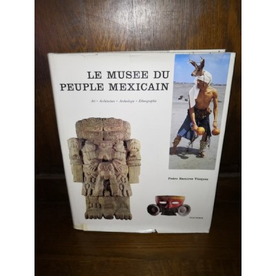 Le musée du peuple Mexicain par pedro Ramirez Vazquez