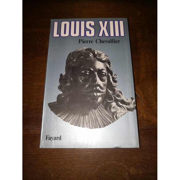 Louis XIII par pierre Chevallier, édition originale 1979