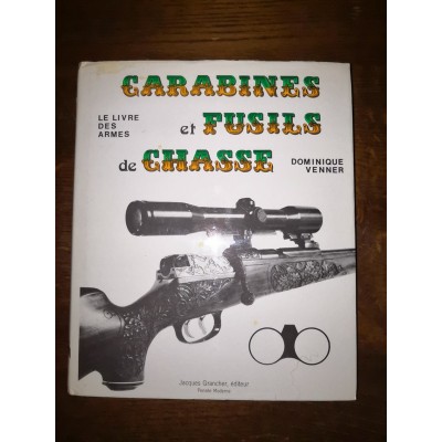 Carabines et fusils de chasse le livre des armes par dominique Venner 2 Tomes complet