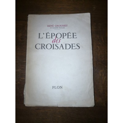 L'épopée des croisades par rené Grousset
